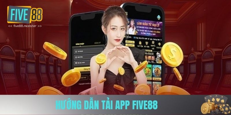 Hướng dẫn tải app FIVE88