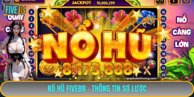 Nổ hũ FIVE88 - Thông tin sơ lược
